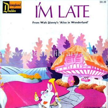 Alice In Wonderland Camarata I'm Late / Unbirthday Song 7" Disneyland Doubles DD 39 Front Sleeve Image