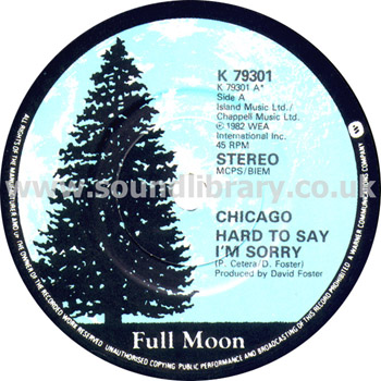 Chicago Hard To Say I'm Sorry UK Issue Stereo 7" Full Moon K 79301 Label Image