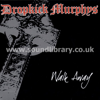 Dropkick Murphys Walk Away UK Issue 7" Hellcat Records 1127-7 Front Sleeve Image