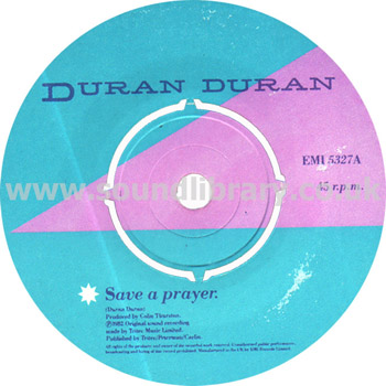 Duran Duran Save A Prayer UK Issue Spindle Centre 7" EMI EMI 5327 Label Image