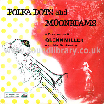 Glenn Miller and His Orchestra Polka Dots And Moonbeams UK Issue 10" HMV DLP 1145 Front Sleeve Image