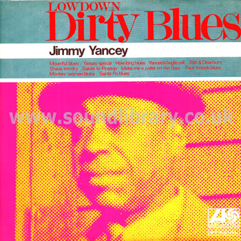 Jimmy Yancey Lowdown Dirty Blues UK Issue LP Atlantic Special 590 018 Front Sleeve Image