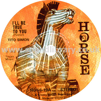 Tito Simon I'll Be True To You UK Issue Stereo 7" Horse HOSS-19 Label Image