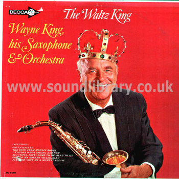 Wayne King His Saxophone and Orchestra The Waltz King USA Issue LP Front Sleeve Image