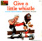 Give A Little Whistle, Hi-Diddle-Dee-Dee UK Issue 7" DD 30 Front Sleeve Image